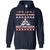 Namastay at home and wait for Santa Christmas - Hoodie