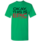 Okay, This is Epic' Ben Shapiro Quote - Shirt