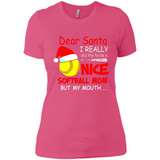 Dear Santa I Really Did Try To Be A Nice Softball Mom T-Shirt - Ladies' Boyfriend T-Shirt