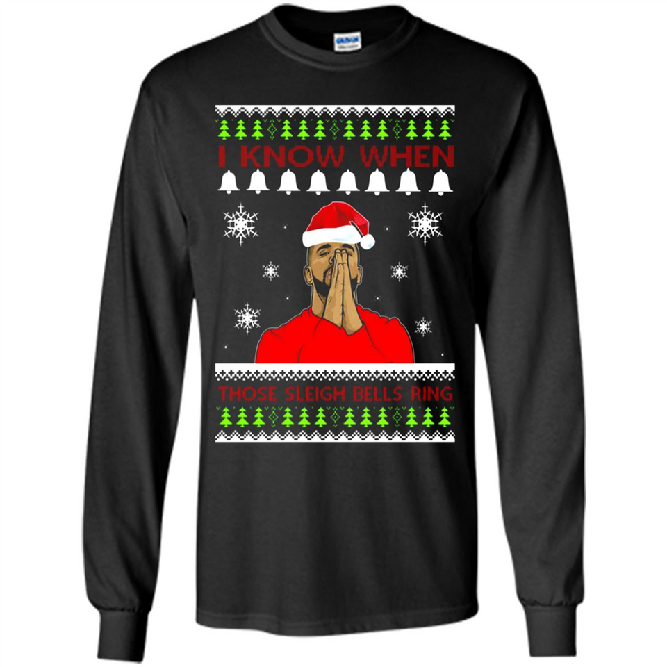 Drake I Know When Those Sleigh Bells Ring Christmas - Long Sleeve T-Shirt