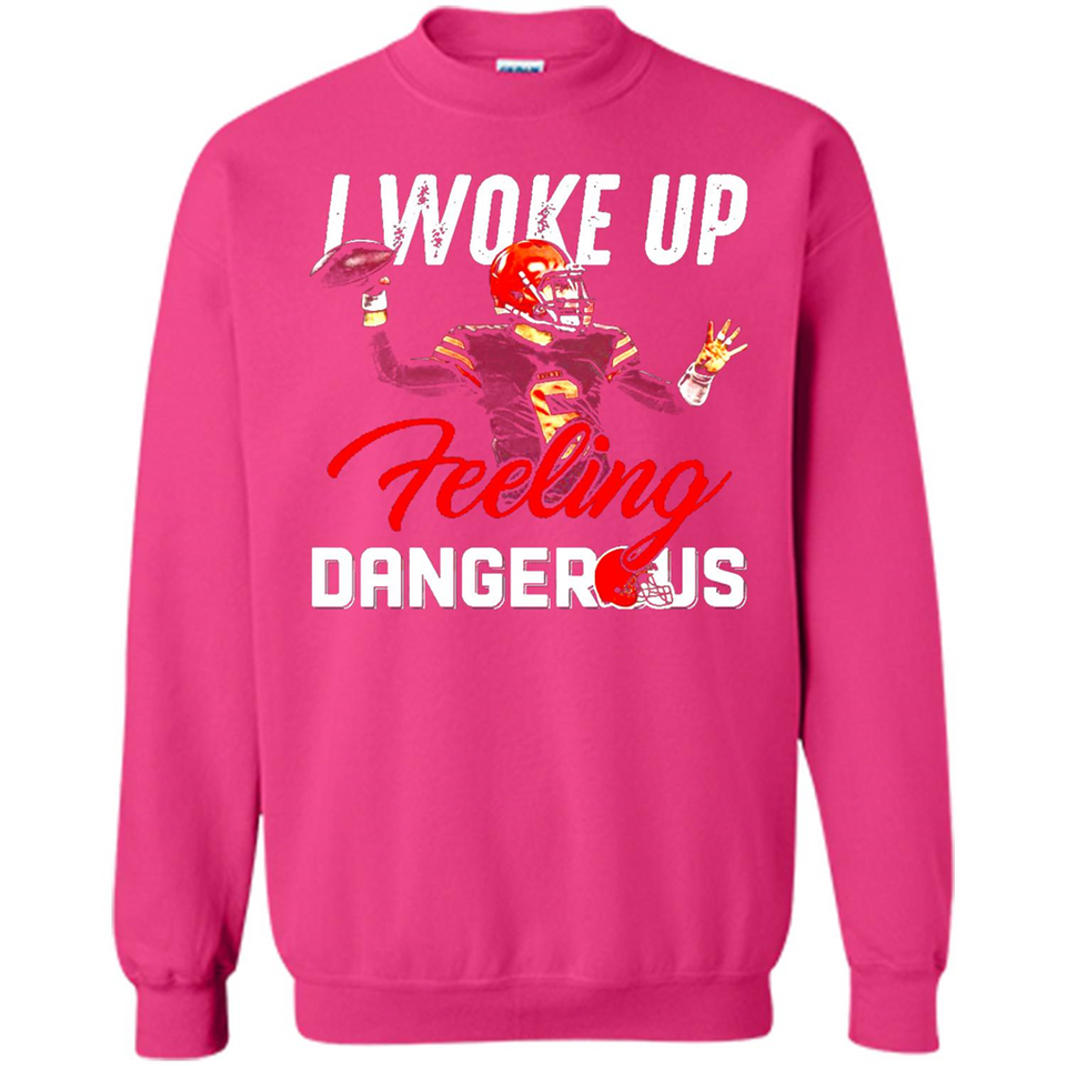 I woke up feeling dangerous - Sweatshirt