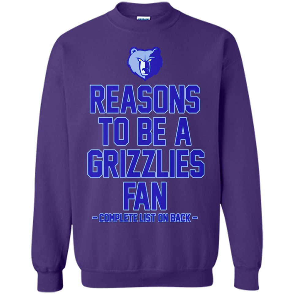 Reasons to be a Memphis Grizzlies Fan Complete List on Back - Sweatshirt