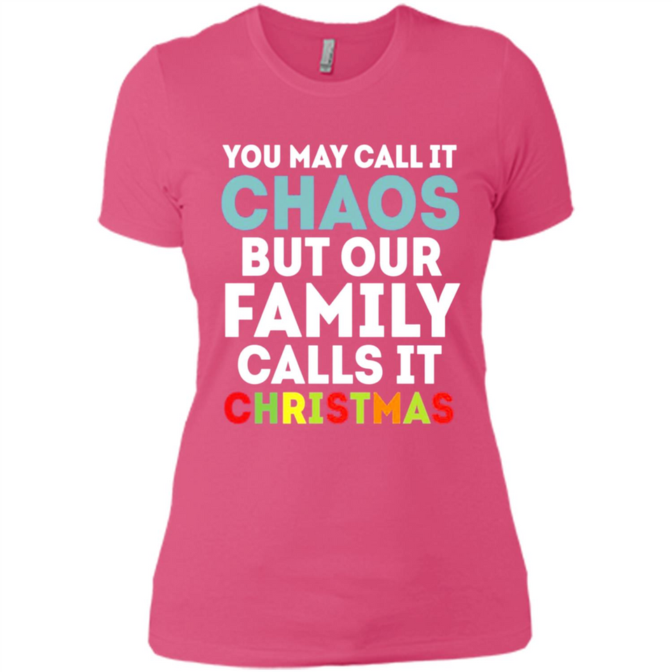 Chaos Family Calls It Christmas - Ladies' Boyfriend T-Shirt