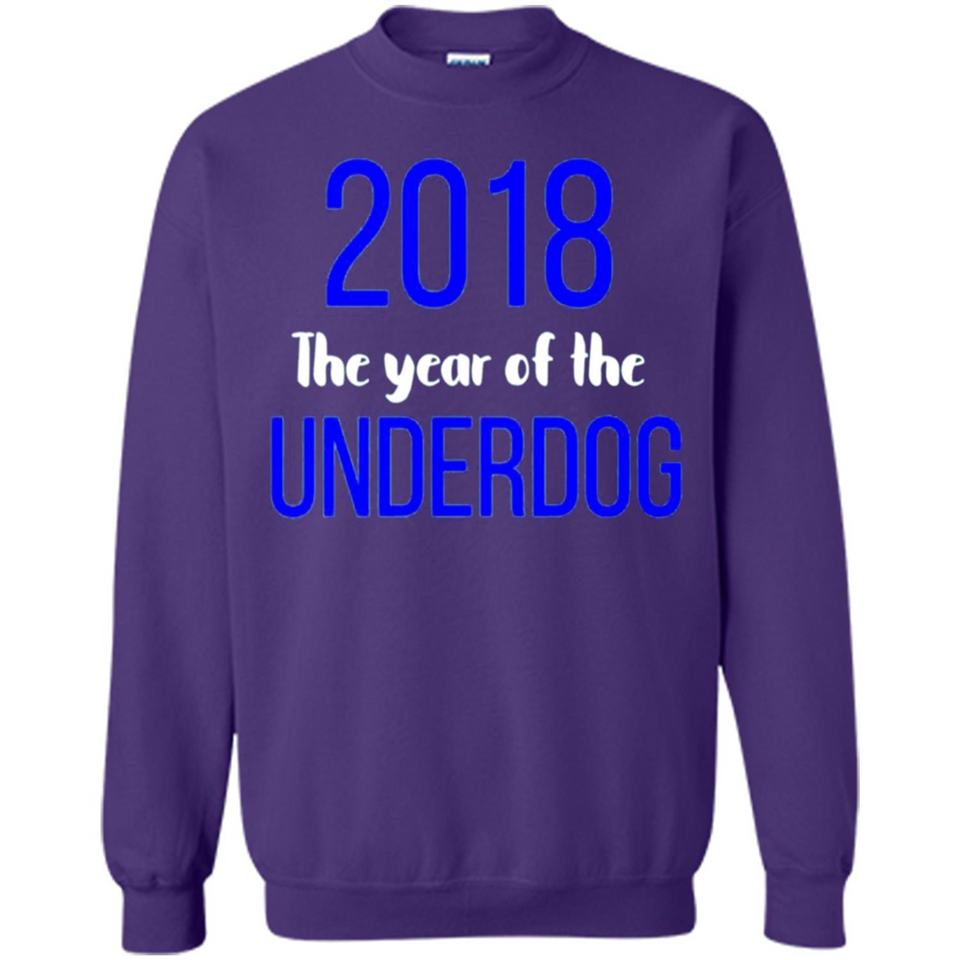 2018 The Year of the underdog tee - Sweatshirt