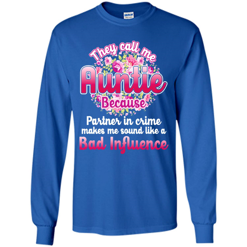 They Call Me Auntie Flower - Long Sleeve T-Shirt