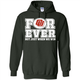 Oklahoma Sooners Forever For ever not just when we win - Hoodie