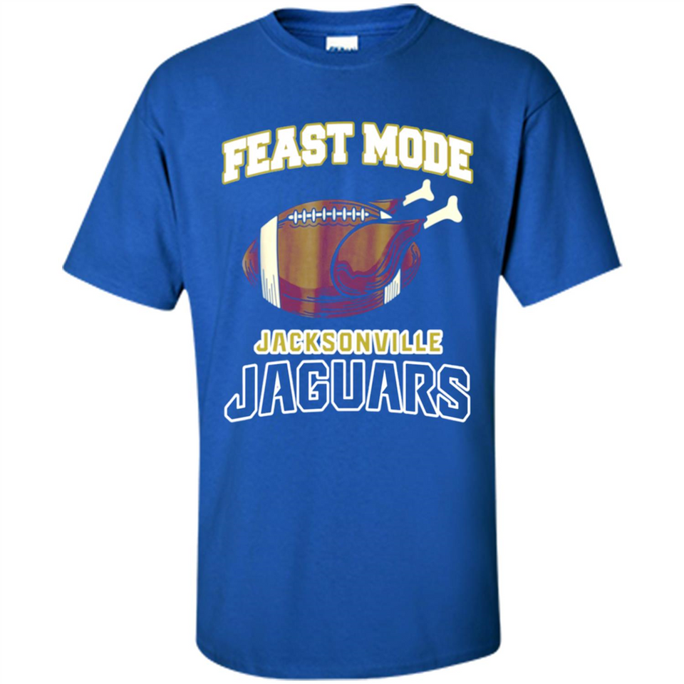 Feast Mode Jaguars Shirt - Jacksonville Turkey Thanksgiving
