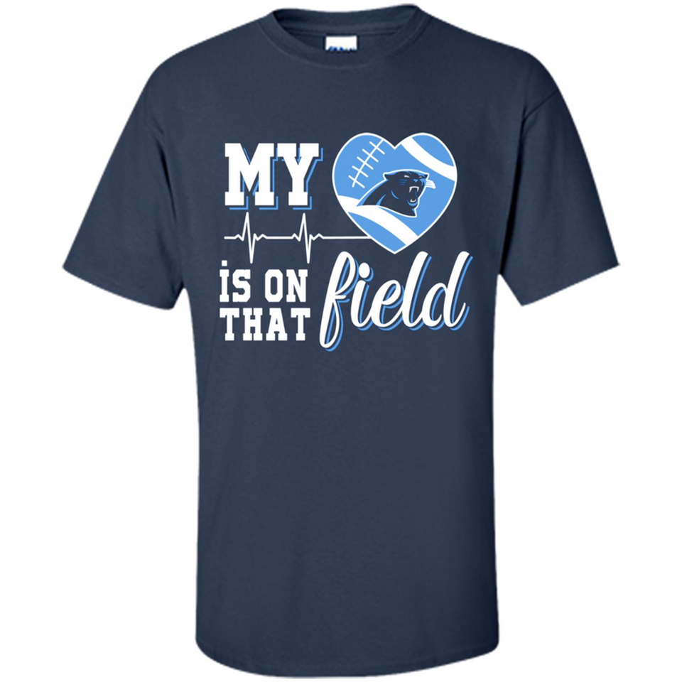 Carolina Panthers Football My Heart is on that Field - Shirt