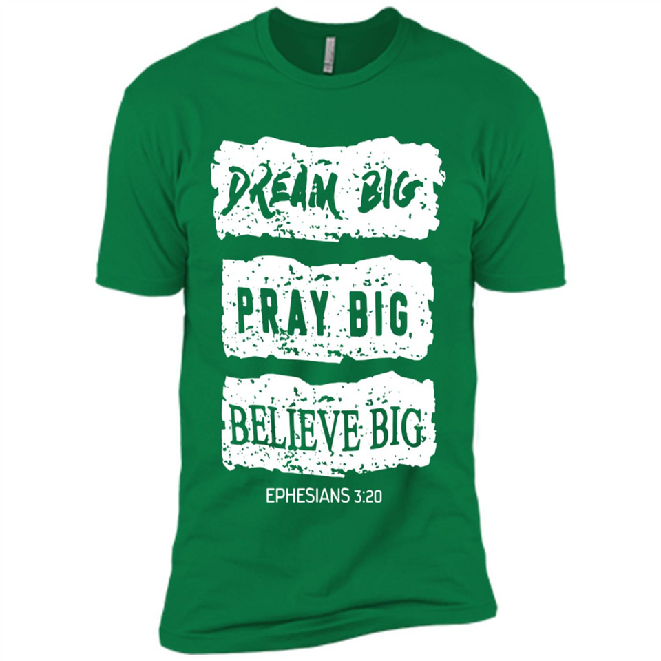 DREAM BIG PRAY BIG BELIEVE BIG EPHESIANS 3 20