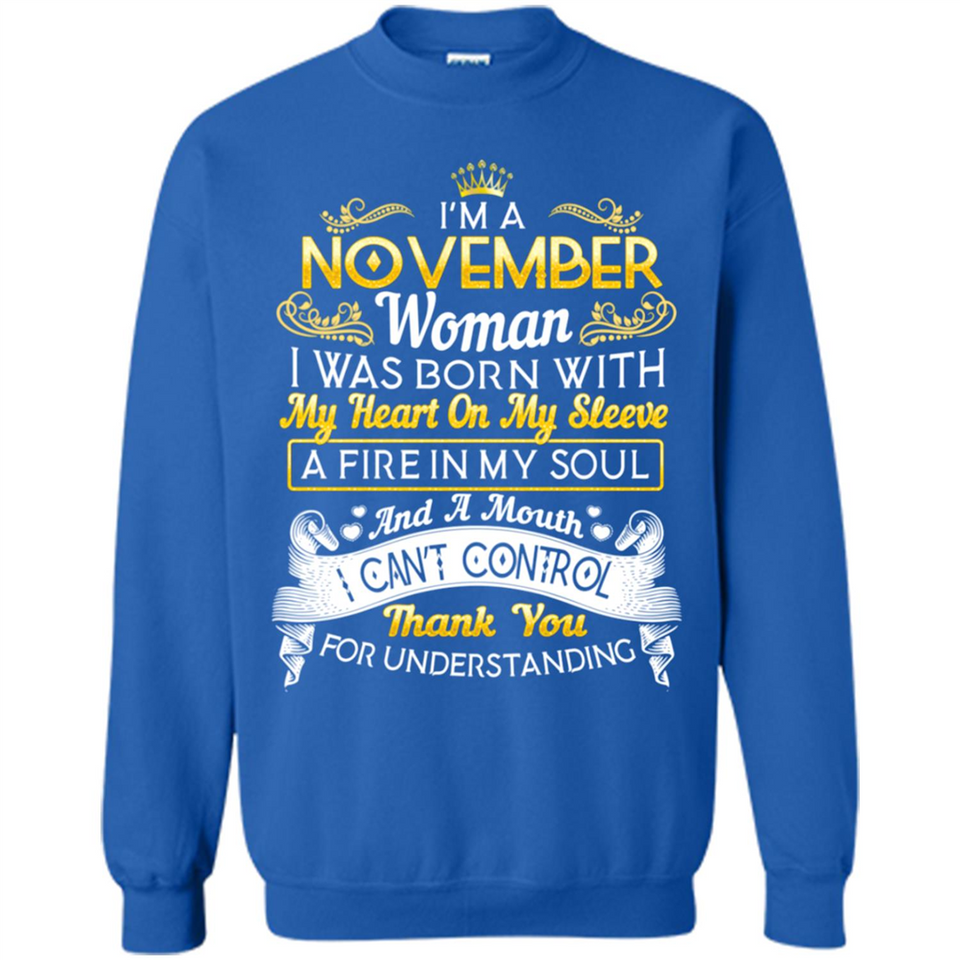 I'm A November Woman-Queen November - Sweatshirt