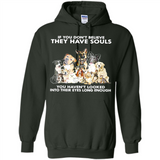 IF YOU DON'T BELIEVE THEY HAVE SOULS