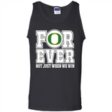 Oregon Ducks Forever For ever not just when we win - Tank Top