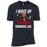 I woke up feeling dangerous - Premium Short Sleeve T-Shirt