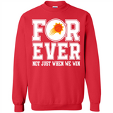 Phoenix Suns Forever For ever not just when we win - Sweatshirt