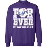 Los Angeles Dodgers Forever For ever not just when we win - Sweatshirt