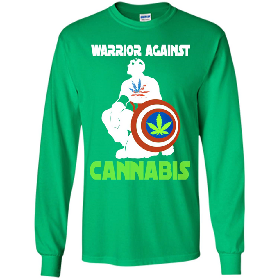 warrior against cannabis - Long Sleeve T-Shirt