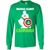 warrior against cannabis - Long Sleeve T-Shirt