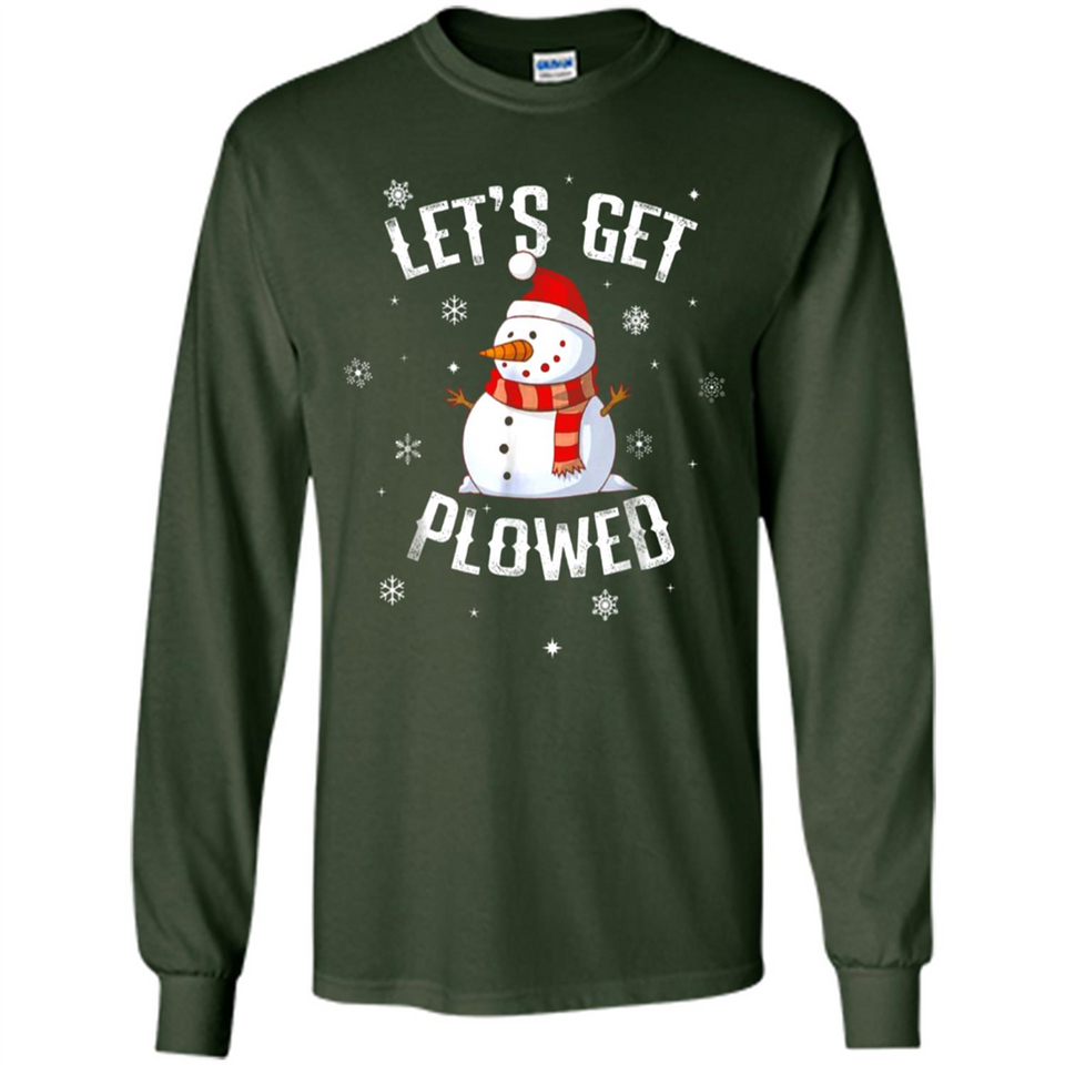 Let's Get Plowed Funny Christmas Snowman - Long Sleeve T-Shirt