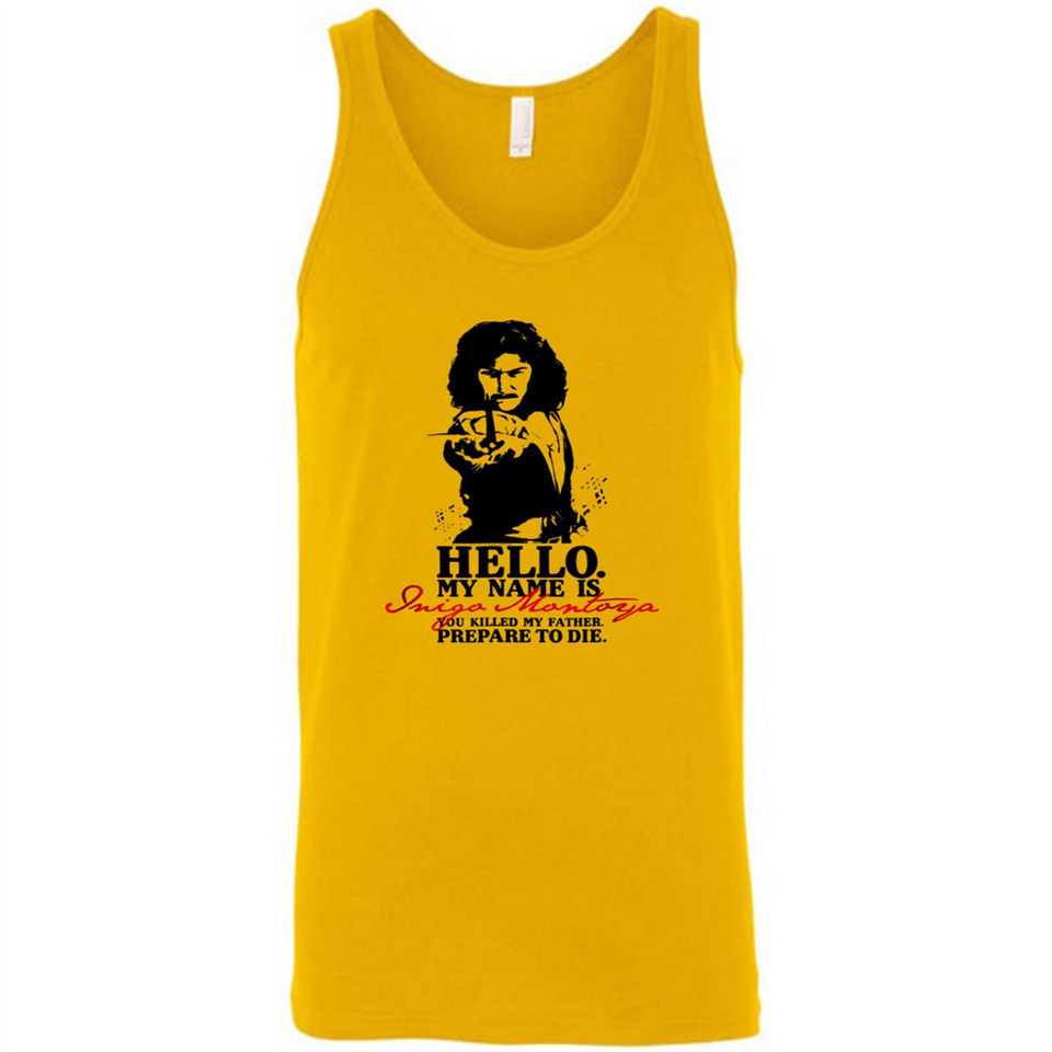 Hello My Name Is Inigo Montoya You Killed My Father Prepare To Die MERCHCUTE - Canvas Unisex Tank