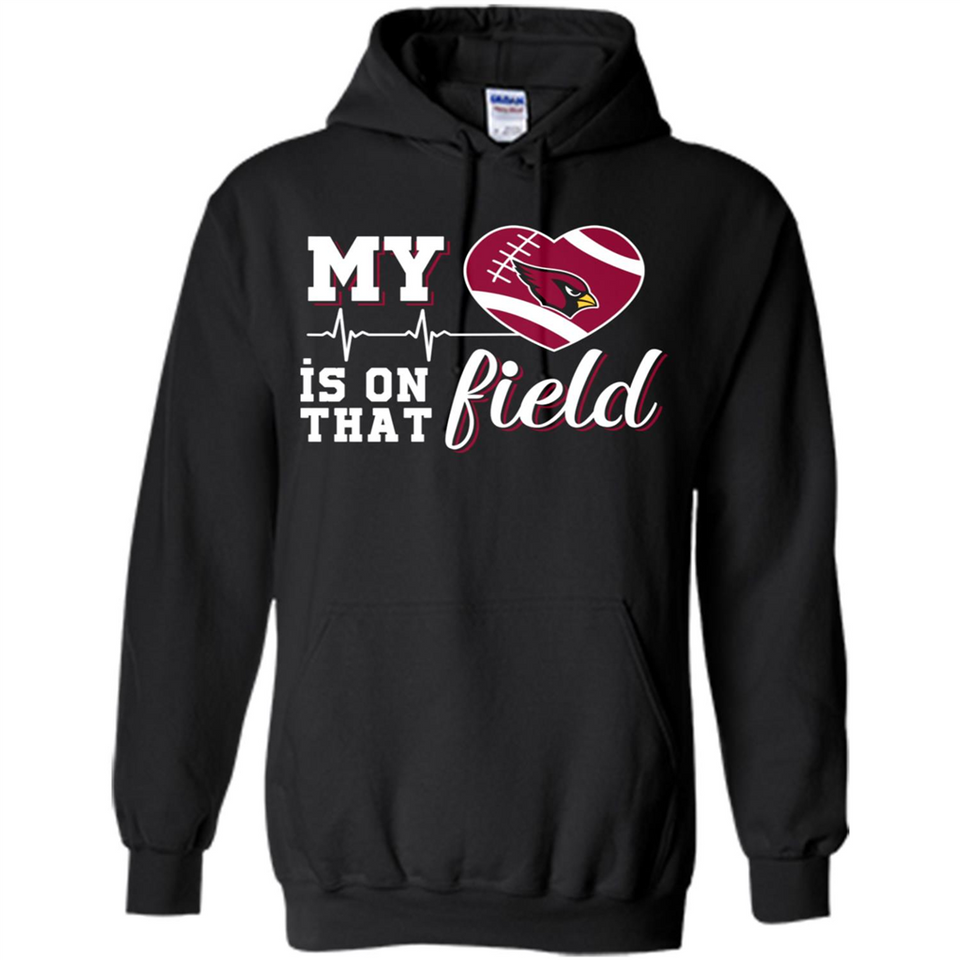 Arizona Cardinals Football My Heart is on that Field - Hoodie