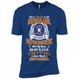 I Am An Houston Astros Girl I Was Born In November With My Heart On My Sleeve A Fire In My Soul And A Mouth I Cant Control - Premium Short Sleeve T-Shirt