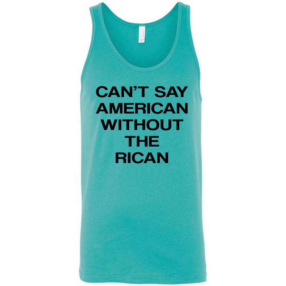 Can't Say American Without the Rican - Canvas Unisex Tank