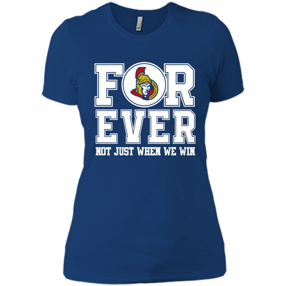 Ottawa Senators Forever For ever not just when we win - Ladies' Boyfriend T-Shirt