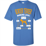 Border Terrier Barking Logic - Shirt