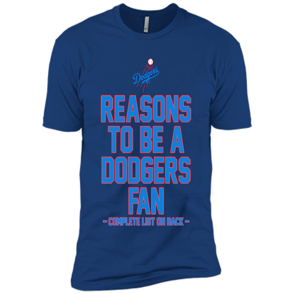 Reasons to be a Los Angeles Dodgers Fan Complete List on Back - Premium Short Sleeve T-Shirt
