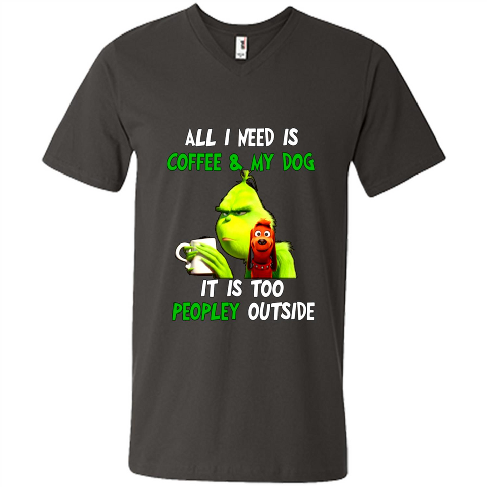 The Grinch - All I Need Is Coffee & My Dog It Is Too Peopley Outside