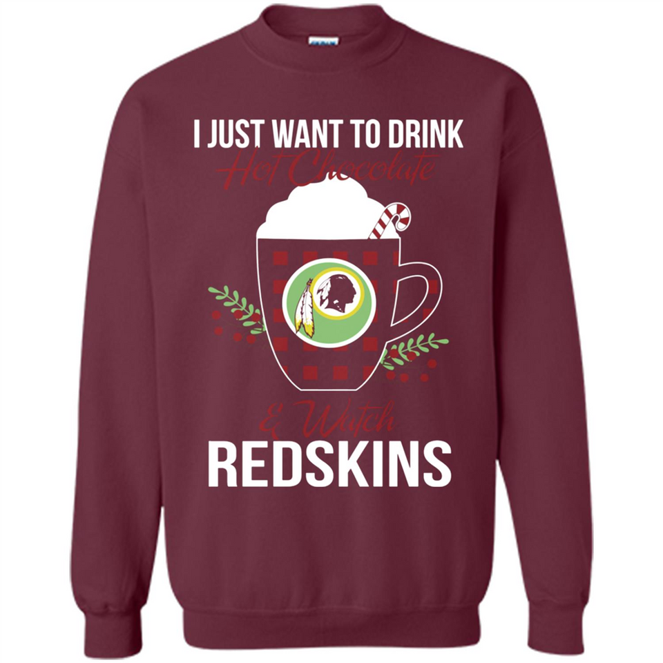 I Just Want To Drink Hot Chocolate & Watch Washington Redskins Ugly Christmas Sweater PINGPONG