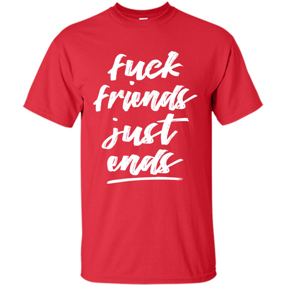 Fuck Friends Just Ends