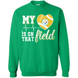 Pittsburgh Steelers Football My Heart is on that Field - Sweatshirt