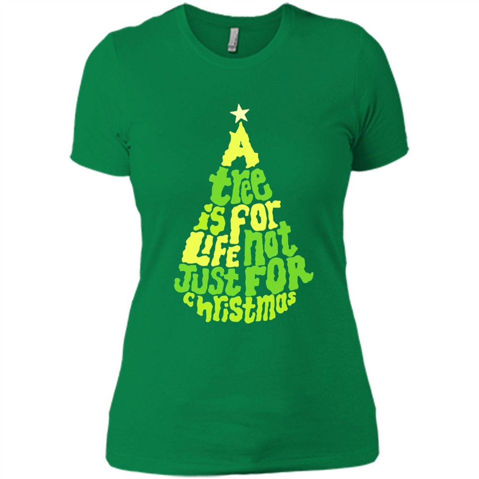 A Tree Is For Life Not Just For Christmas - Ladies' Boyfriend T-Shirt