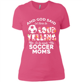 God Said let There Be Loud Yelling So He Made Soccer Moms - Ladies' Boyfriend T-Shirt
