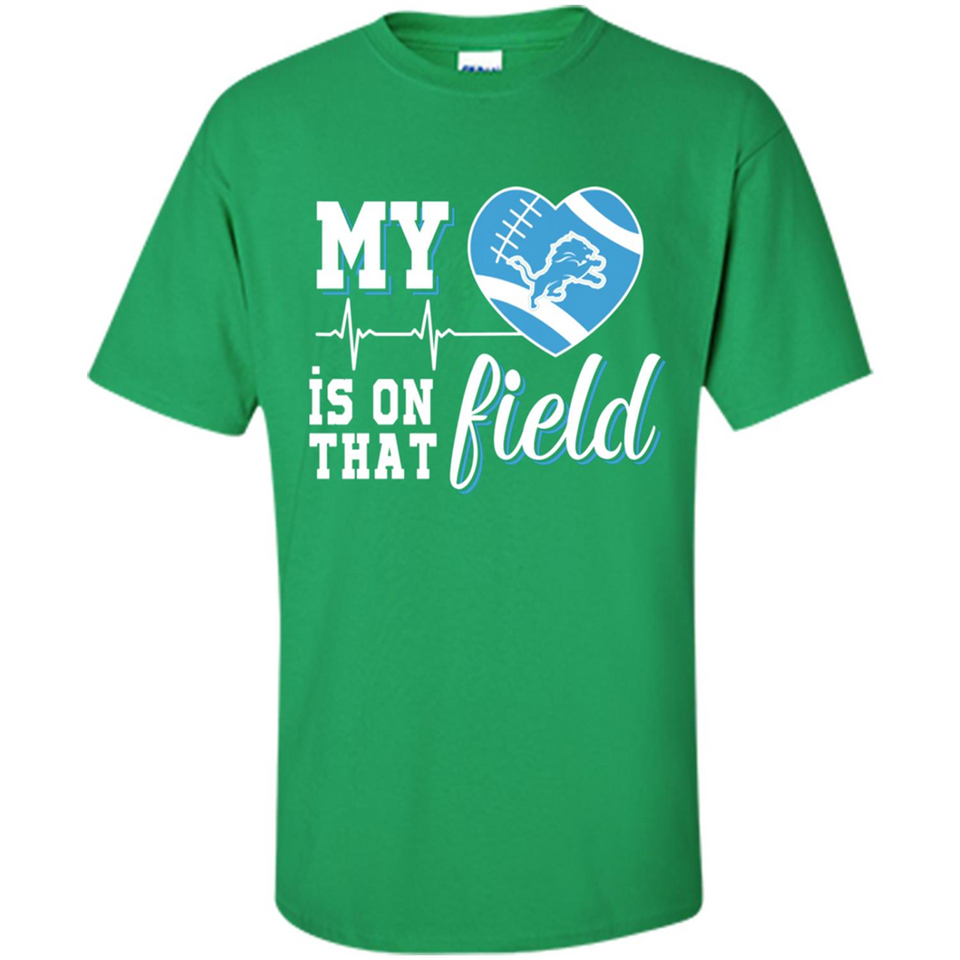 Detroit Lions Football My Heart is on that Field - Shirt