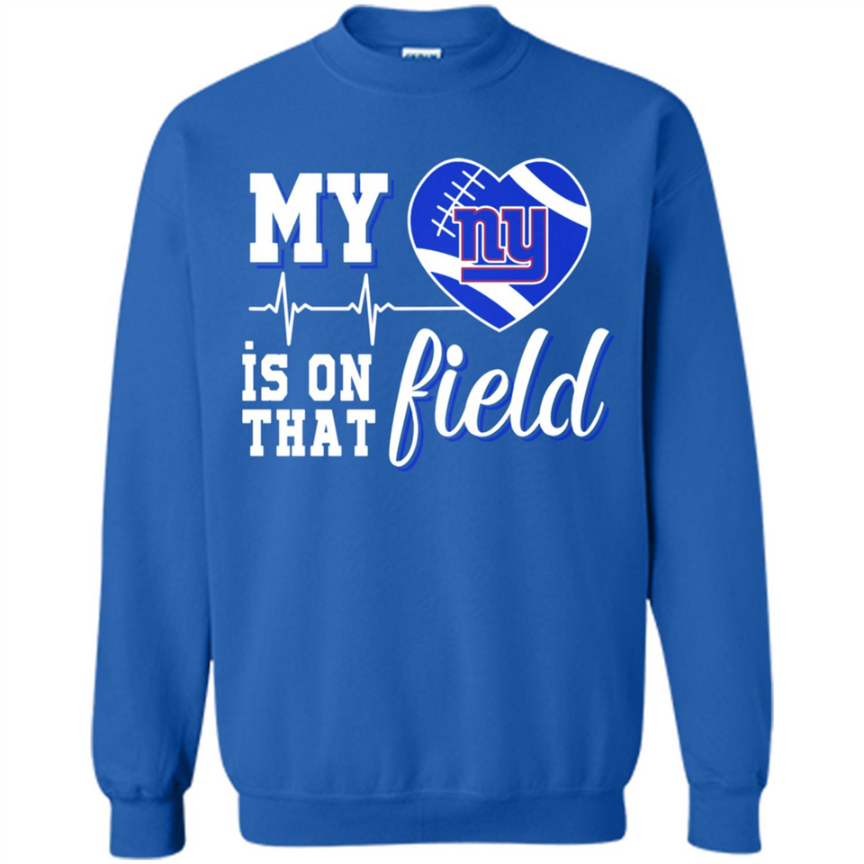 New York Giants Football My Heart is on that Field - Sweatshirt