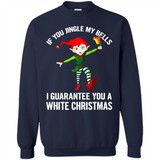 Elf If You Jingle My Bells I Guarantee You A White