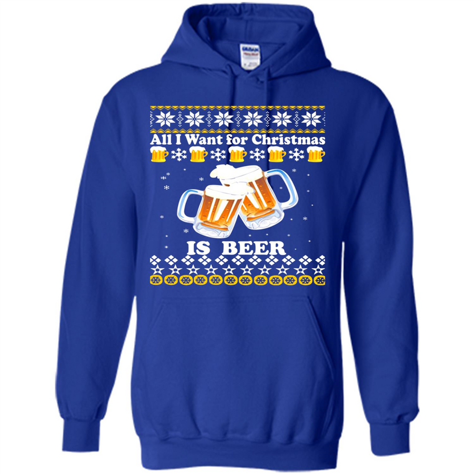 All I want for Christmas is Beer sweater - Hoodie