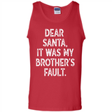 Christmas Shirt - Dear Santa It Was My Brother's Fault - Tank Top