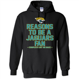 Reasons to be a Jacksonville Jaguars Fan Complete List on Back - Hoodie