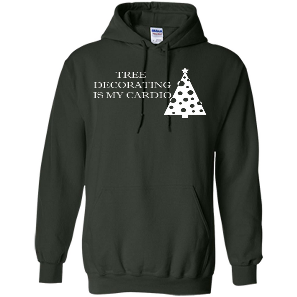 Tree Decorating Is My Cardio Funny Christmas Holiday