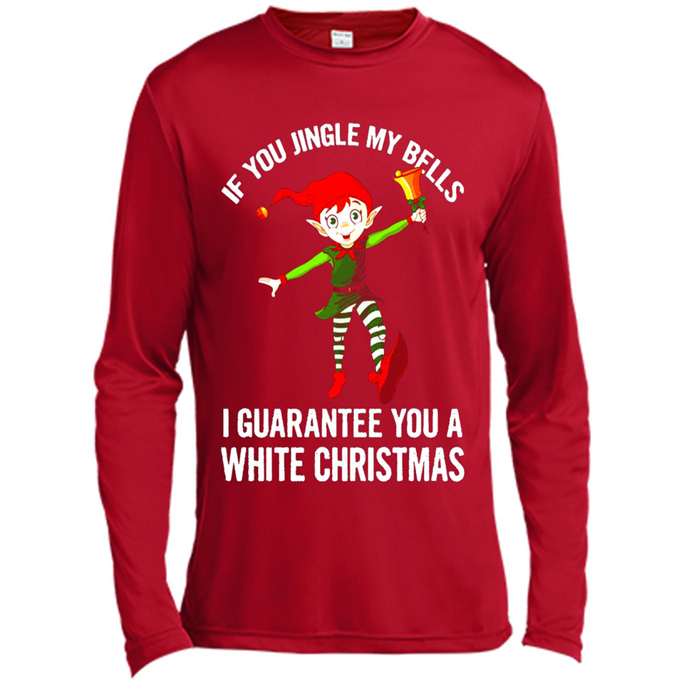 Elf If You Jingle My Bells I Guarantee You A White