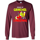 Drink Up Grinches it_s Christmas - Merry Xmas Sweatshirt - Long Sleeve T-Shirt