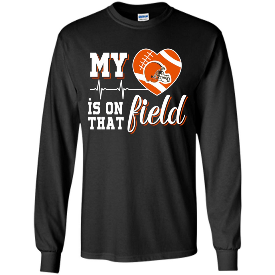 Cleveland Browns Football My Heart is on that Field - Long Sleeve T-Shirt