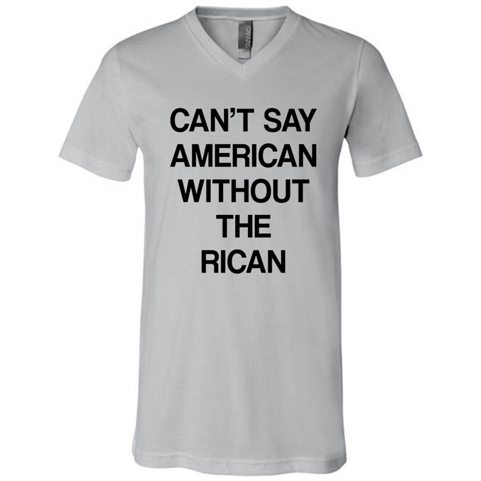 Can't Say American Without the Rican - Canvas Unisex V-Neck