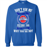 Don't Ask Me Why I'm A Detroit Pistons Fan Ask Yourself