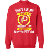 Don't Ask Me Why I'm A Washington Redskins Fan Ask Yourself