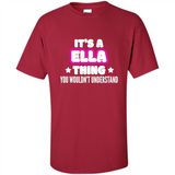 It's A Ella Thing You Wouldn't Understand - Shirt
