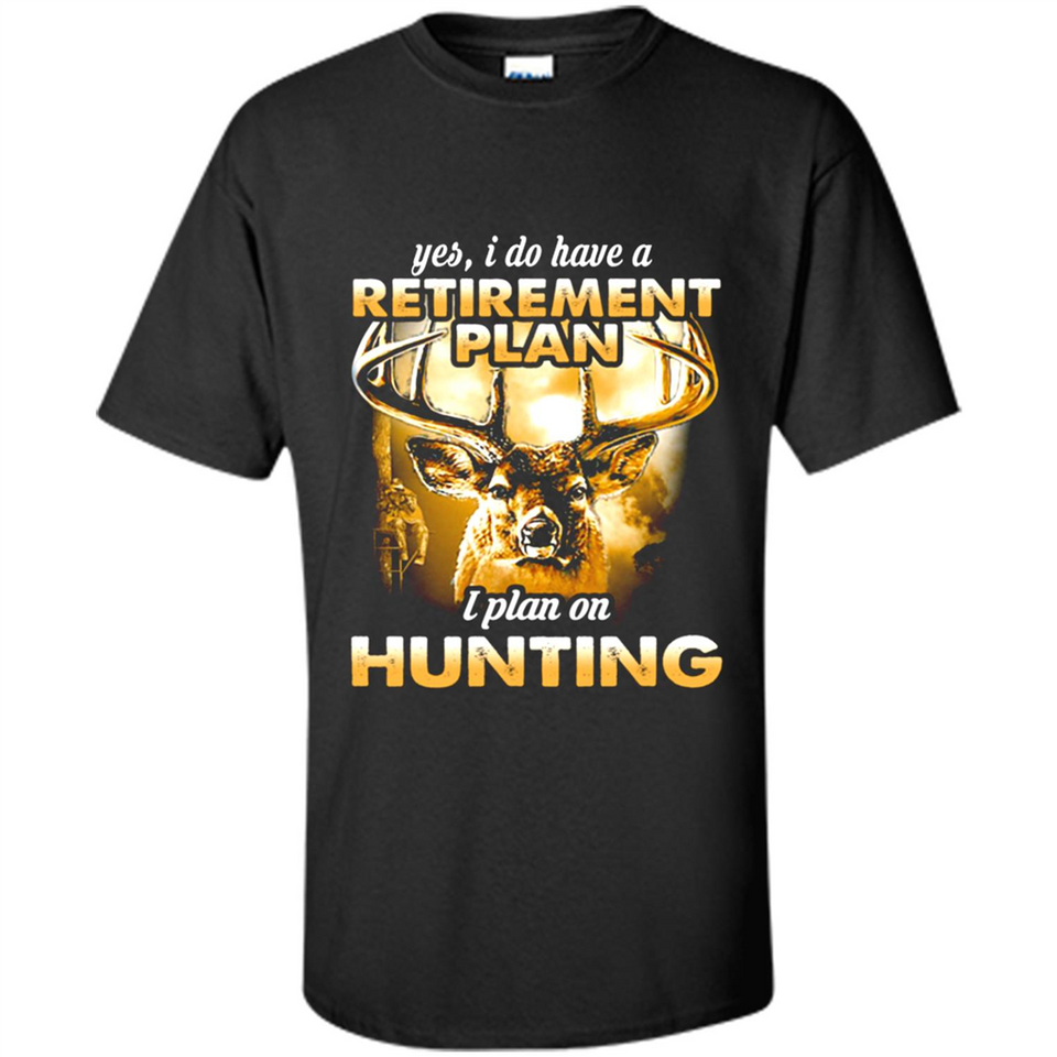 Yes I Do Have A Retirement Plan I Plan On Hunting Christmas PINGPONG